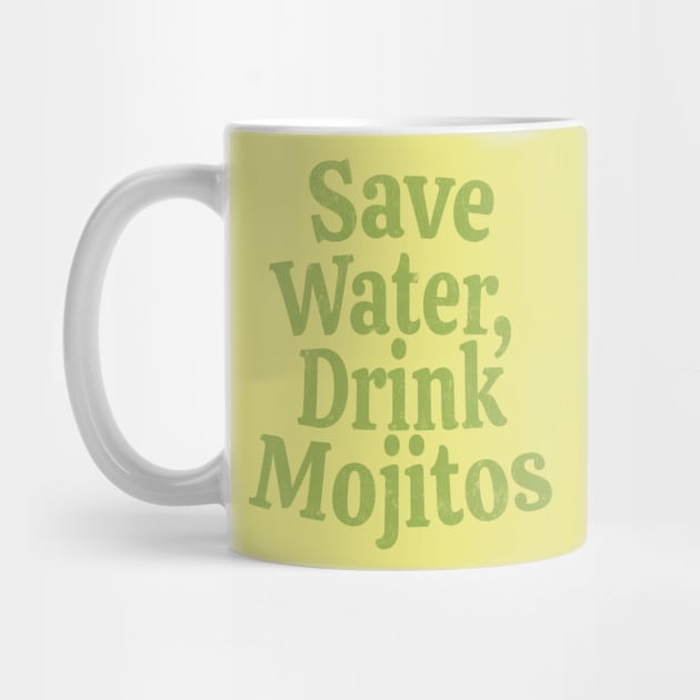 Save Water, Drink Mojitos by Camp Happy Hour